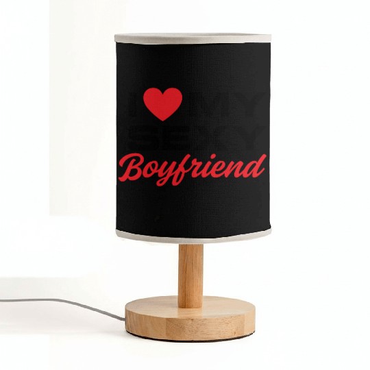 I Love My Sexy Boyfriend Fabric Lamps