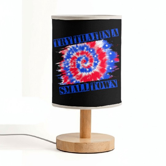 Try That In a Small Town US Flag Fabric Lamps