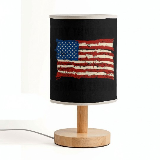 Try That In a Small Town US Flag Fabric Lamps