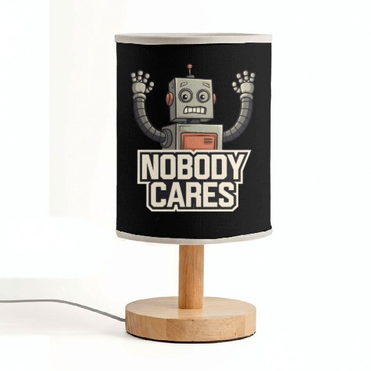 quotes Nobody cares Fabric Lamps
