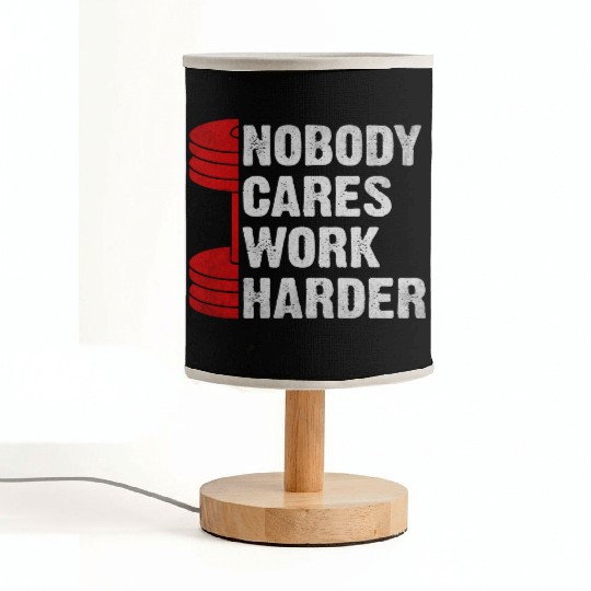 Nobody Cares Work Harder Gym Saying For Gym Lovers Fabric Lamps