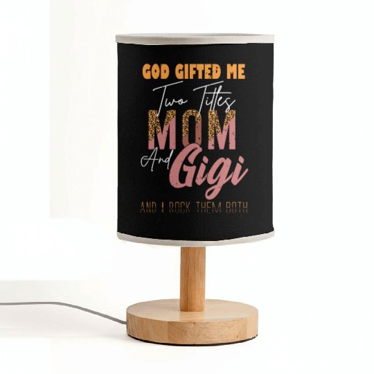 god gifted me two titles Mom Gigi Leopard Mother's Fabric Lamps
