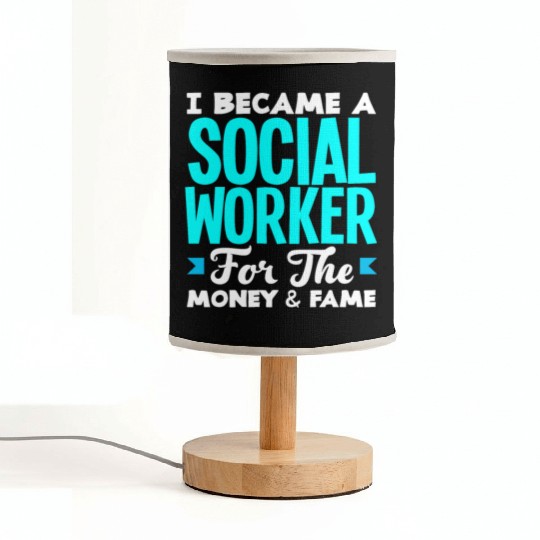 I Became A Social Worker For The Money And The Fabric Lamps