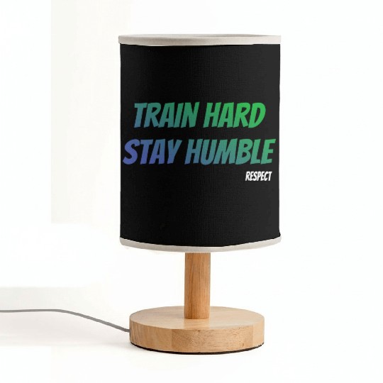 Train Hard Stay Humble Respect Fabric Lamps