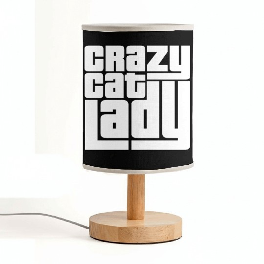 Crazy Cat Lady Text Love Saying Quote Weird Woman Fabric Lamps