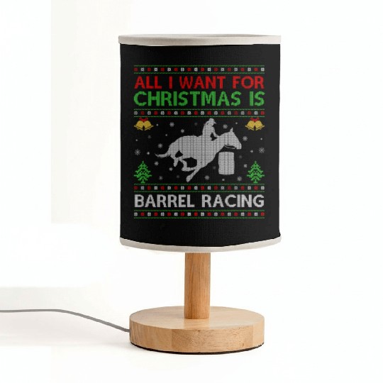 All I Want For Christmas Is Barrel Racing Ugly Fabric Lamps
