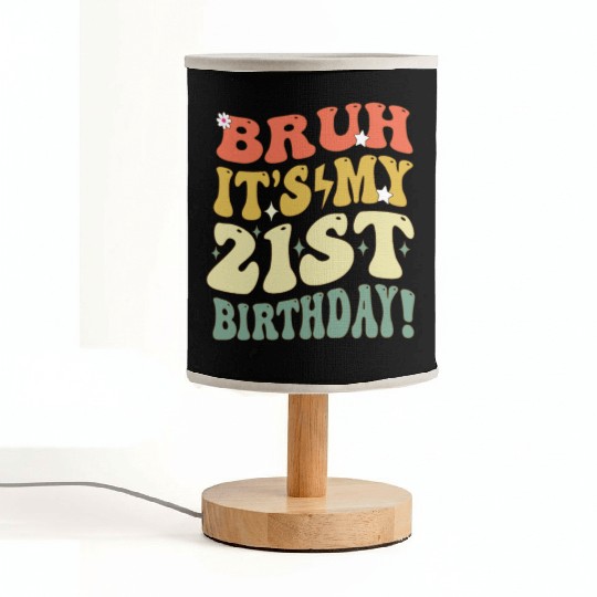 Bruh it's My 21st Birthday Gifts For Men and Women Fabric Lamps