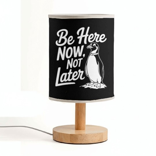 Be Here Now Not Later Mindfulness Penguin Fabric Lamps