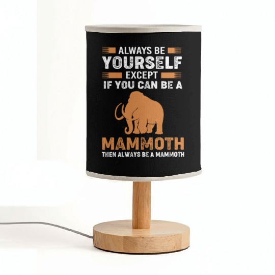 Always Be Yourself Except Vintage Woolly Mammoth Fabric Lamps