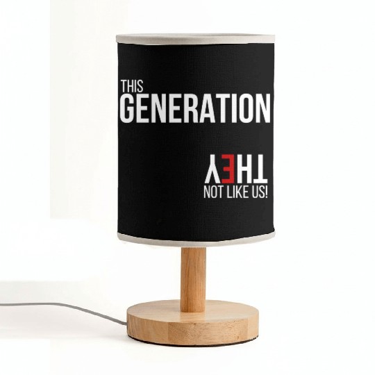 This generation, they not like us Fabric Lamps