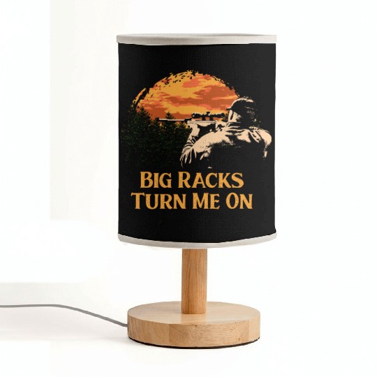 Big Racks Turn Me On Hunting Deer Hunter Elk Funny Fabric Lamps