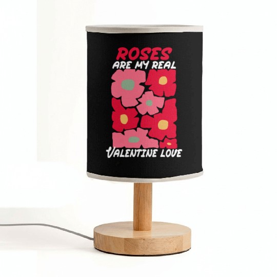 Funny Valentine's Day Roses Are My Real Valentine Fabric Lamps