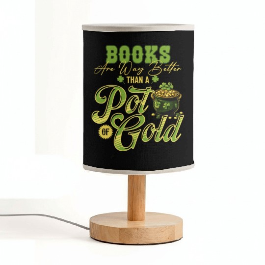 Books Are Way Better Than A Pot Of Gold St Fabric Lamps