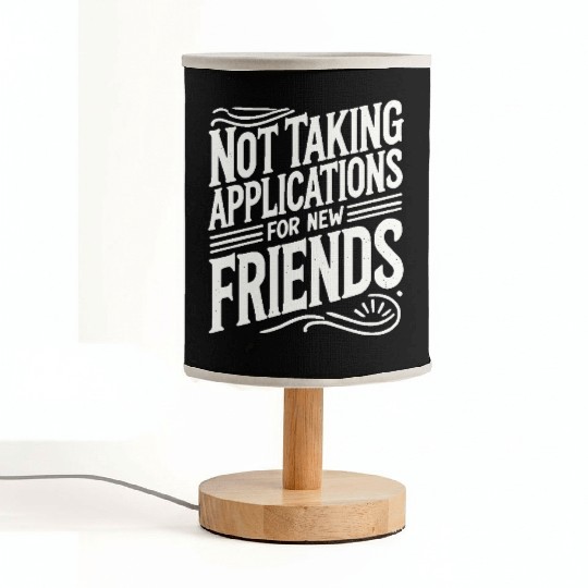 Not Taking Applications for New Friends Fabric Lamps