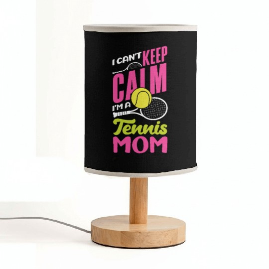 I Can't Keep Calm I'm A Tennis Mom Fabric Lamps