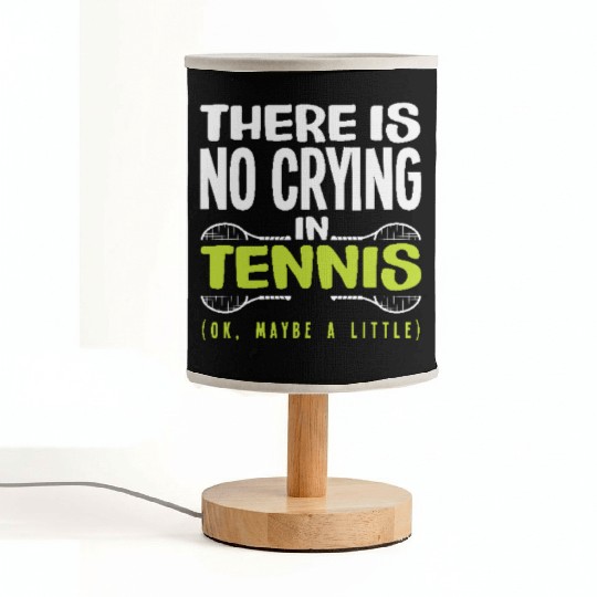There Is No Crying In Tennis Humor Fabric Lamps