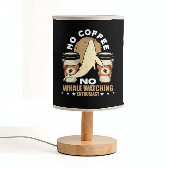 Whale Watching No Coffee No Sailing Coffee Lover Fabric Lamps