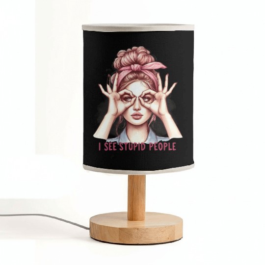 I See Stupid People Fabric Lamps