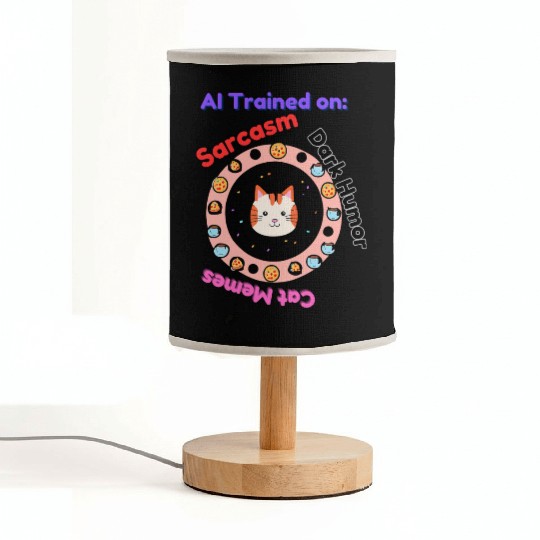 Trained on sarcasm dark humor and cat memes Fabric Lamps