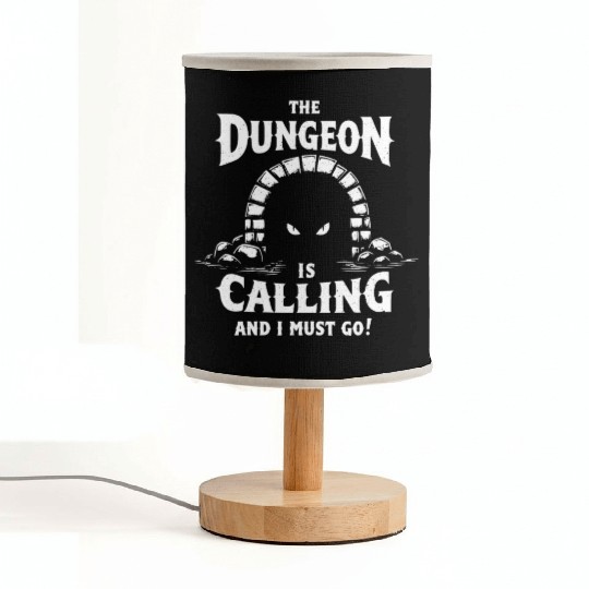 The Dungeon Is Calling And I Must Go - RPG Gamer Fabric Lamps