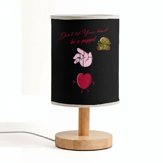 Don't let your heart be a puppet Fabric Lamps