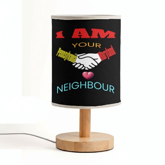 I AM YOUR NEIGHOUR PENNSYLVANIA AND MARYLAND Fabric Lamps