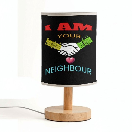 I AM YOUR NEIGHOUR PENNSYLVANIA AND WEST VIRGINIA Fabric Lamps