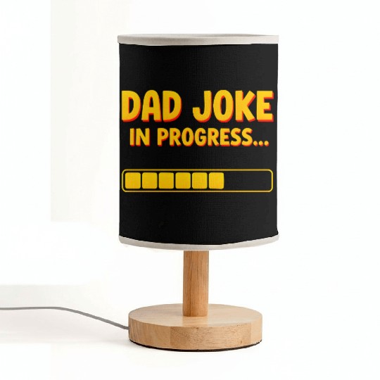 Funny Dad Joke Fabric Lamps- Dad Joke in Progress Loading