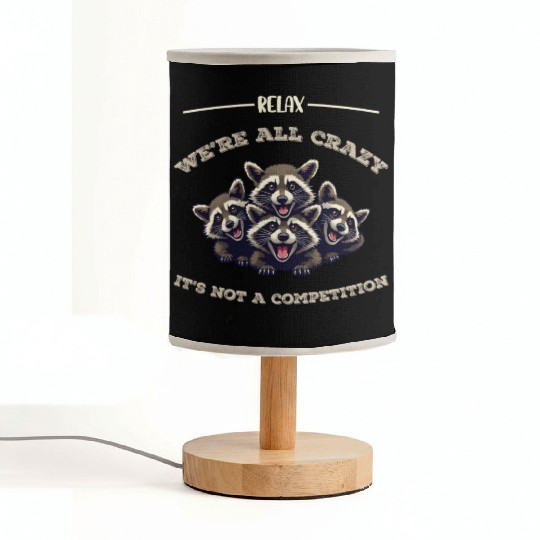 Relax, We're All Crazy – Funny Raccoon Pack Fabric Lamps