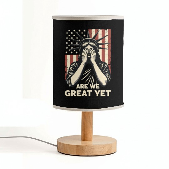 Are We Great Yet Statue of Liberty Trump America Fabric Lamps