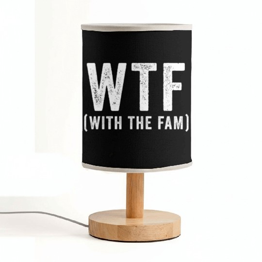 WTF With The Fam Funny WTF Family Reunion Fabric Lamps