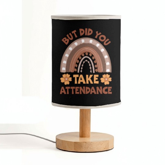 But Did You Take Attendance? Teacher Life Fabric Lamps