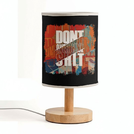 "Don't Overthink Shit" Fabric Lamps