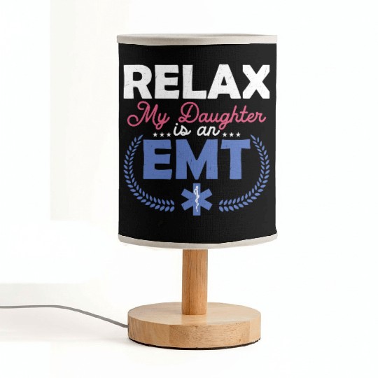 Relax My Daughter Is An EMT Paramedic Medical Tech Fabric Lamps