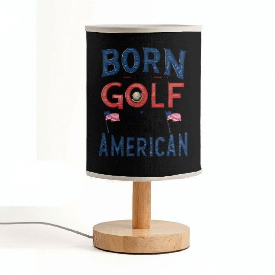 Born to Golf, Proud to Be American - Patriotic Fabric Lamps