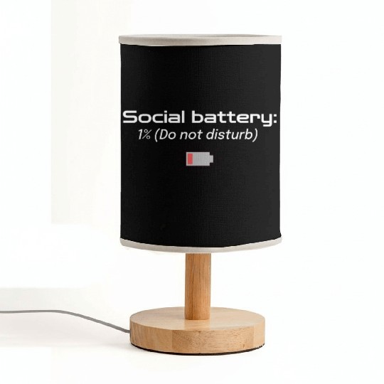 Social battery: 1% (Do not disturb) Fabric Lamps