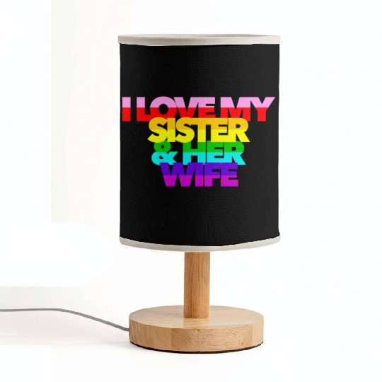I Love My Sister And Her Wife GAY PRIDE ALLY SIS Fabric Lamps