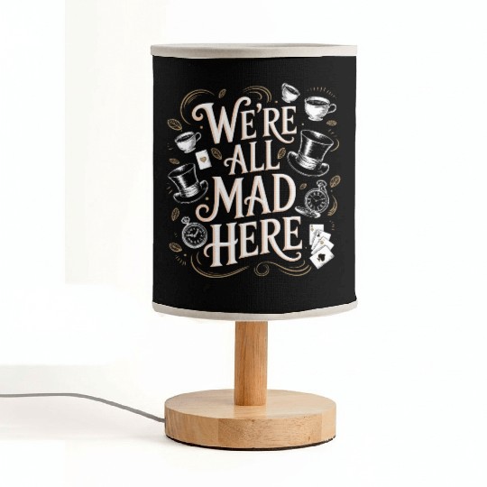 We're All Mad Here - Alice in Wonderland Quote Fabric Lamps