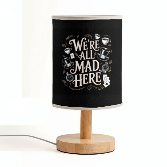 We're All Mad Here - Alice in Wonderland Art Quote Fabric Lamps