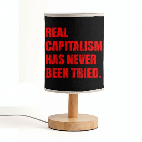 Real Capitalism Has Never Been Tried Fabric Lamps