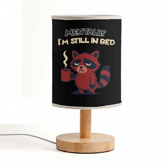 Mentally I’m Still in Bed – Funny Raccoon Fabric Lamps
