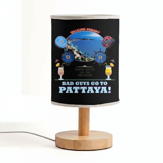 Good Guys go to Heaven. Bad Guys go to Pattaya !! Fabric Lamps