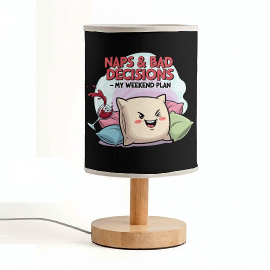 "Naps & Bad Decisions – My Weekend Plan" Fabric Lamps
