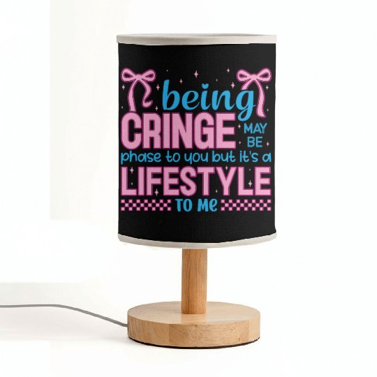 Being Cringe Is a Lifestyle – Cute Kawaii Quote Fabric Lamps