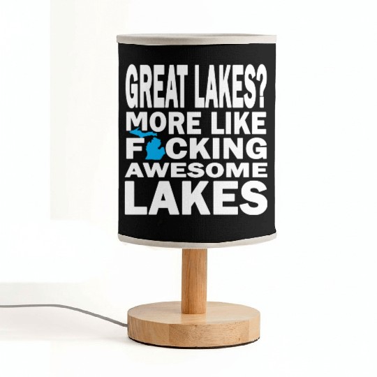 Funny Great Lakes Awesome Humor Apparel Clothing Fabric Lamps