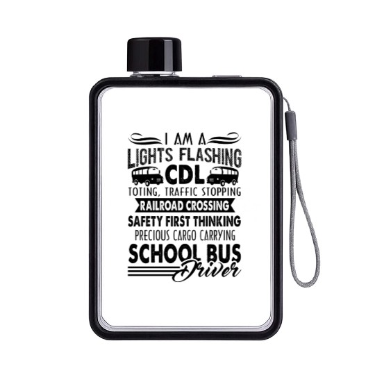 I Am A School Bus Driver CDL Flat Water Bottles