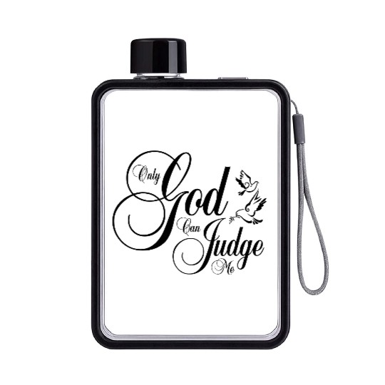 Only God Can Judge Me Flat Water Bottles