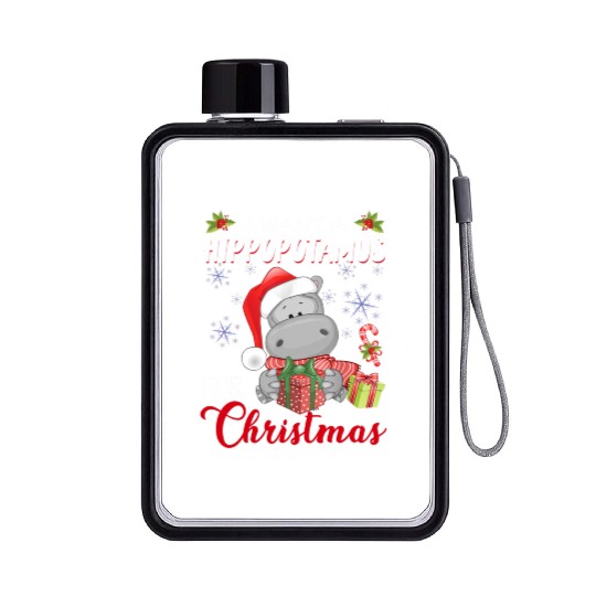 I Want A Hippopotamus For Christmas Xmas Hippo Flat Water Bottles