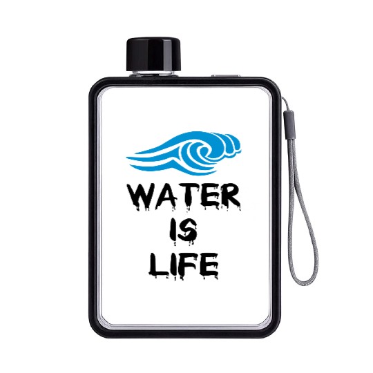 Water is life Flat Water Bottles