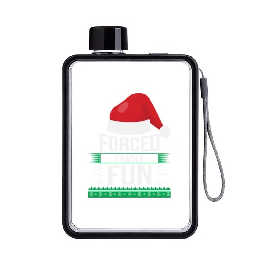 Forced Family Fun Sarcastic Christmas Quote Funny Flat Water Bottles